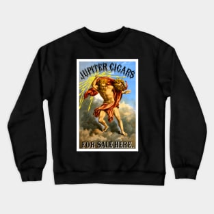 Jupiter Cigars, 1868. Vintage Poster Crewneck Sweatshirt